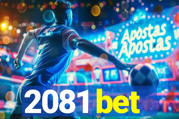 2081 bet